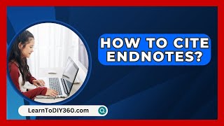 How To Cite Endnotes  LearnToDIY360com [upl. by Renruojos]