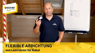 Flexible Abdichtung von Leerrohren für Kabel ✔ ISOVER live ★ WebTV für Handwerker [upl. by Inait]