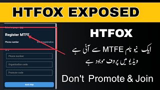 MTFE Exposed  Htfox New Scam Version  Dont Invest🤝🤝 [upl. by Anirhtak]