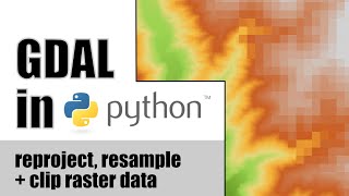 Reproject resample and clip raster data with GDAL in Python [upl. by Selima557]