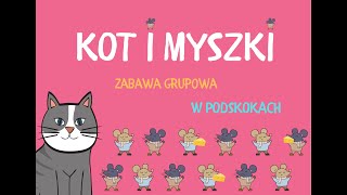 KOT I MYSZKI  zabawa grupowa W PODSKOKACH  RYTMICZNORUCHOWA [upl. by Mohn]