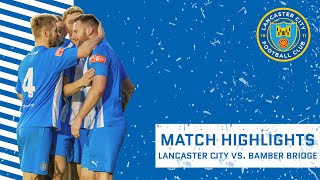 Match Highlights  Lancaster City vs Bamber Bridge  LFA Challenge Trophy [upl. by Ahcsap]