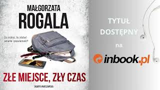 quotZłe miejsce zły czasquot Małgorzata Rogala AUDIOBOOK czyta Laura Breszka [upl. by Plume]