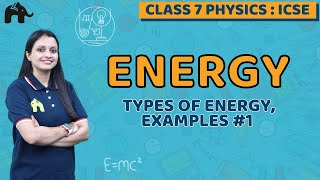 Energy Class 7 ICSE Physics  Selina Chapter 3  Types of Energy Examples 1 [upl. by Anu]