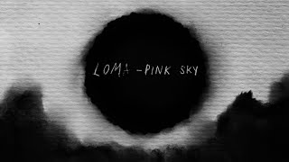 Loma  Pink Sky Official Video [upl. by Nikolai924]