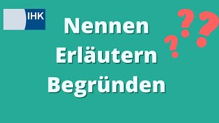 Nennen erläutern begründen  Was ist damit gemeint ausbildung prüfung [upl. by Kazimir]