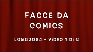 LCampG2024  Facce da Comics video 1 di 2 [upl. by Nywles]