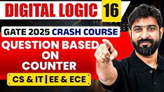 Digital Logic 16  Question Based On ⁠Counter  CS IT amp EE ECE  GATE Crash Course [upl. by Oiuqise]