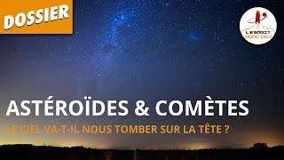 ASTÉROÏDES ET COMÈTES  Dossier 8  LEsprit Sorcier [upl. by Uokes]