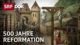 500 Jahre Reformation – Wie die Schweiz gespalten wurde  Gott Arbeit Geld  Doku  SRF Dok [upl. by Reinert123]