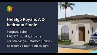 Hidalgo Royale A 2bedroom Single Detached House For Sale in Panglao Bohol [upl. by Aelem]