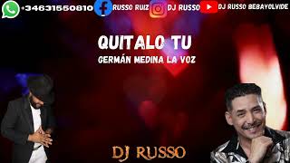 QUITALO TU  GERMÁN MEDINA DJ RUSSO EL DJ DEL CORRINCHE Y EL SÁBOR 🔥 [upl. by Anolla]