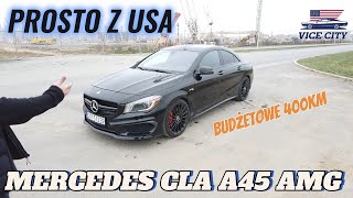 AUTA Z USA 1  MERCEDES CLA 45AMG 2014  BUDŻETOWE 400 KONI [upl. by Abas]