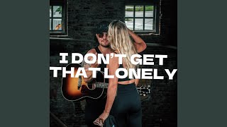 I Dont Get That Lonely [upl. by Pascal]