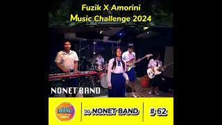 FUZIK x AMORINI MUSIC CHALLENGE 2024  หมายเลข 62  วง NONET BAND [upl. by Yordan]