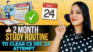 60 DAYS STUDY ROUTINE to clear CS DECEMBER exams  Study Strategy  Neha Patel [upl. by Jutta]