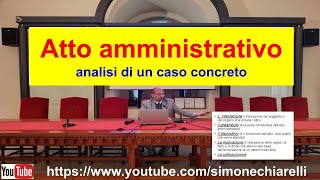 Atto amministrativo analisi di un caso concreto a cura di Simone Chiarelli 912024 [upl. by Elayor]