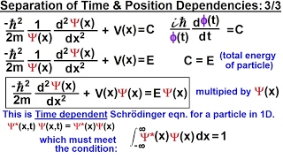 Physics  Ch 66 Ch 4 Quantum Mechanics Schrodinger Eqn 14 of 92 Time amp Position Dependencies 33 [upl. by Rengaw959]