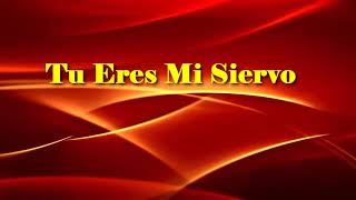 Tu eres mi siervo Pastor Emannuel Garcés letra [upl. by Vanna]