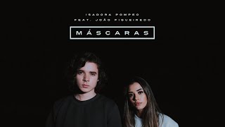 Máscaras  Isadora Pompeo feat João Figueiredo  VÍDEO COM LETRA [upl. by Sitarski]