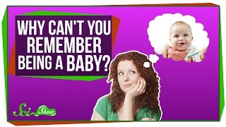 Why Cant You Remember Being a Baby [upl. by Marybeth]