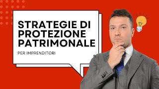 Strategie di protezione patrimoniale Un guida essenziale per ridurre il rischio societario [upl. by Seafowl]