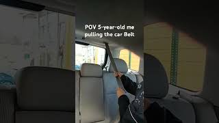 POV 5yearold me pulling a car belt [upl. by Clifford159]