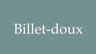 How to Pronounce Billetdoux Correctly in French [upl. by Eimmelc]