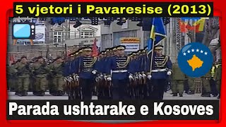 Parada ushtarake e Kosoves  5 vjet pavaresi 2013 [upl. by Adav]