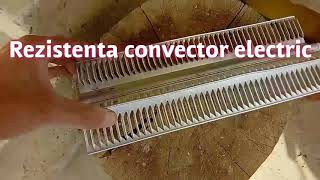 Rezistență convector electric [upl. by Grider]