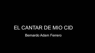 El cantar de mio Cid Bernardo Adam Ferrero [upl. by Noicpecnoc]