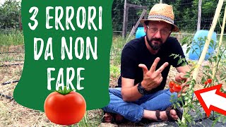 Coltivare POMODORI 3 errori da non fare [upl. by Immat]