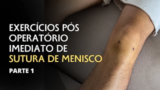 CIRURGIA DE MENISCO  EXERCÍCIOS PÓS OPERATÓRIO IMEDIATO de joelho sutura de menisco [upl. by Esmond34]