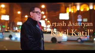 Artash Asatryan  Katil Katil [upl. by Craggie]