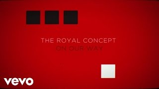 The Royal Concept  On Our Way Lyric Video [upl. by Yanahc364]