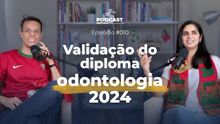 E010 Como ser dentista em Portugal 🇵🇹 Validação do diploma de odontologia em 2024 [upl. by Arerrac]