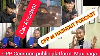 CPPLatest news An Accident in Aramile Max naga chat with HASHOUT PODCAST [upl. by Spiros]