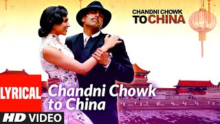 Lyrical Chandni Chowk To ChinaTitle Track  Akshay Kumar Deepika Padukone Shankar Loy Ehsaan [upl. by Rani]