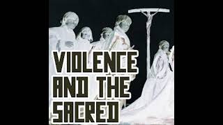 Rene Girards Violence And The Sacred [upl. by Carlin]