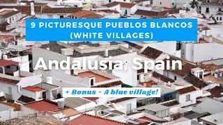 Andalusias White Villages Pueblos Blancos  A Blue Village [upl. by Carberry]