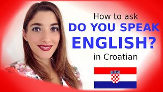 LEARN CROATIAN How to Ask DO YOU SPEAK ENGLISH in the Croatian Language  Formal amp Informal Way [upl. by Crooks826]