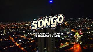 El SONGO Andreysandovalelmister ft glissandomusic01 Video Lyrics [upl. by Kape]