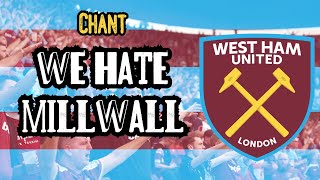 We hate Millwall  West Ham chant WITH LYRICS [upl. by Brenner]