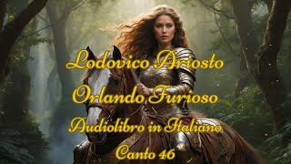 Lodovico Ariosto  Orlando Furioso  Audiolibro in Italiano  Canto 46 [upl. by Bywoods]