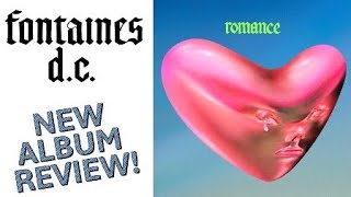 Fontaines DC  Romance ALBUM REVIEW [upl. by Krucik]