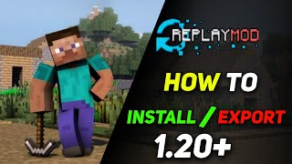 How To Download amp Install Replay Mod For Minecraft 1201  Make Timelapse  Cinematics in Minecraft [upl. by Iramat]