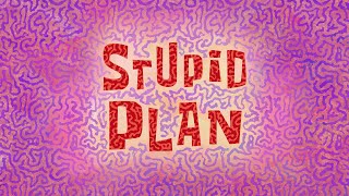 Stupid Plan No Bass  SB Soundtrack [upl. by Goldston]