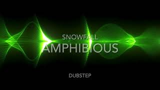 Snowfall  Amphibious DUBSTEP [upl. by Assiar]