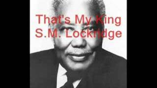 Thats My King  SM Lockridge [upl. by Norina]