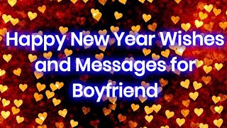 Happy New Year Wishes And Messages For Boyfriend [upl. by Adnorehs]